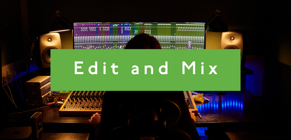 Edit and Mix